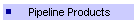 Pipeline Products