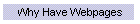 Why Have Webpages