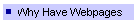Why Have Webpages